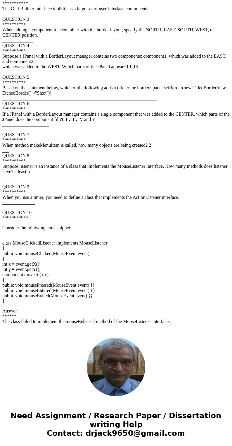 QUESTION 1 If you want to have a tabular arrangement of components, in which columns have different sizes or one component spans multiple columns, a ____ would  QUESTION 1 If you want to have a tabular arrangement of components, in which columns have different sizes or one component spans multiple columns, a ____ would