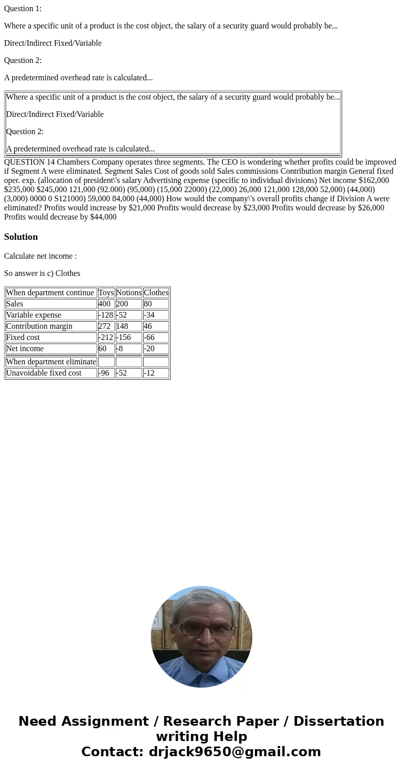 Question 1: Where a specific unit of a product is the cost object, the salary of a security guard would probably be... Direct/Indirect Fixed/Variable Question 2 Question 1: Where a specific unit of a product is the cost object, the salary of a security guard would probably be... Direct/Indirect Fixed/Variable Question 2