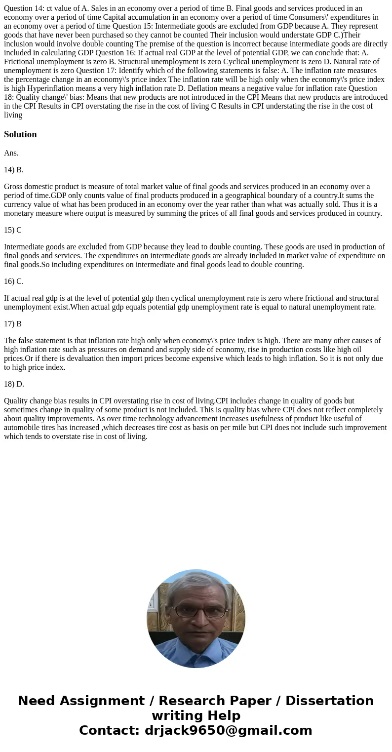  Question 14: ct value of A. Sales in an economy over a period of time B. Final goods and services produced in an economy over a period of time Capital accumula