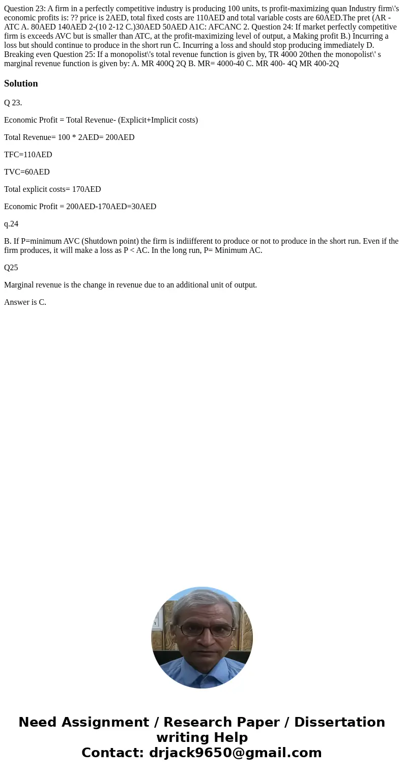 Question 23: A firm in a perfectly competitive industry is producing 100 units, ts profit-maximizing quan Industry firm\'s economic profits is: ?? price is 2AE  Question 23: A firm in a perfectly competitive industry is producing 100 units, ts profit-maximizing quan Industry firm\'s economic profits is: ?? price is 2AE