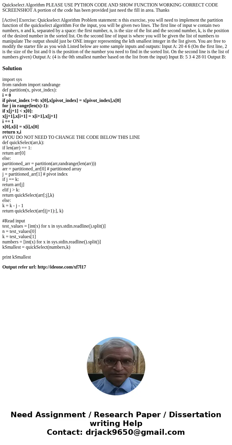 Quickselect Algorithm PLEASE USE PYTHON CODE AND SHOW FUNCTION WORKING CORRECT CODE SCREENSHOT A portion of the code has been provided just need the fill in are Quickselect Algorithm PLEASE USE PYTHON CODE AND SHOW FUNCTION WORKING CORRECT CODE SCREENSHOT A portion of the code has been provided just need the fill in are