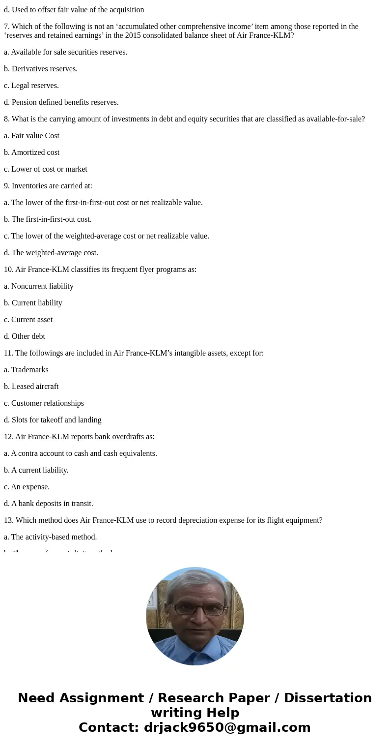 Read the 2015 annual report of Air France – KLM and answer the 20 questions asked regarding the accounting issues. Link is provided below: http://www.airfrancek Read the 2015 annual report of Air France – KLM and answer the 20 questions asked regarding the accounting issues. Link is provided below: http://www.airfrancek
