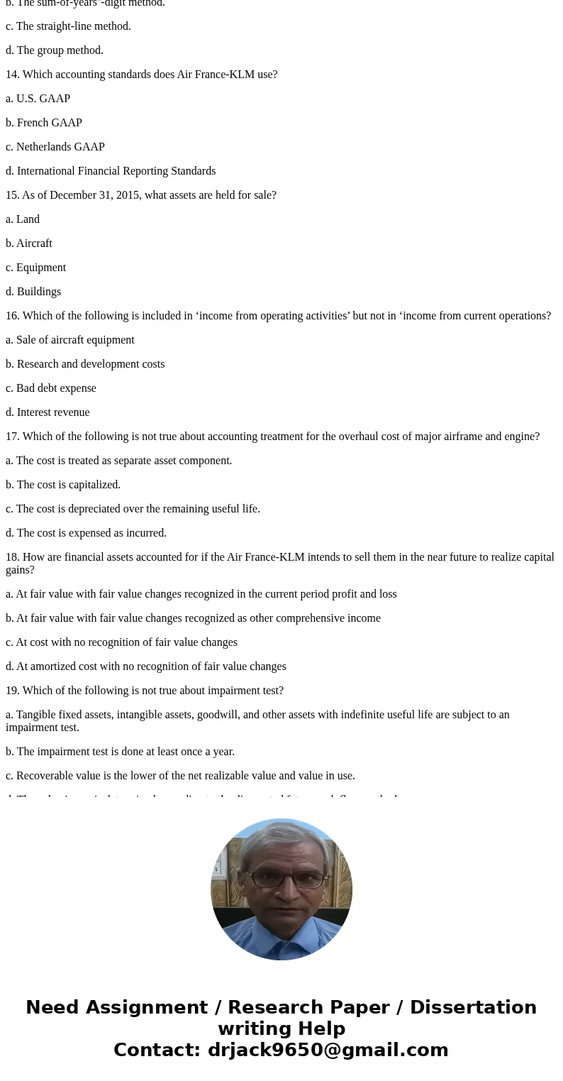 Read the 2015 annual report of Air France – KLM and answer the 20 questions asked regarding the accounting issues. Link is provided below: http://www.airfrancek Read the 2015 annual report of Air France – KLM and answer the 20 questions asked regarding the accounting issues. Link is provided below: http://www.airfrancek