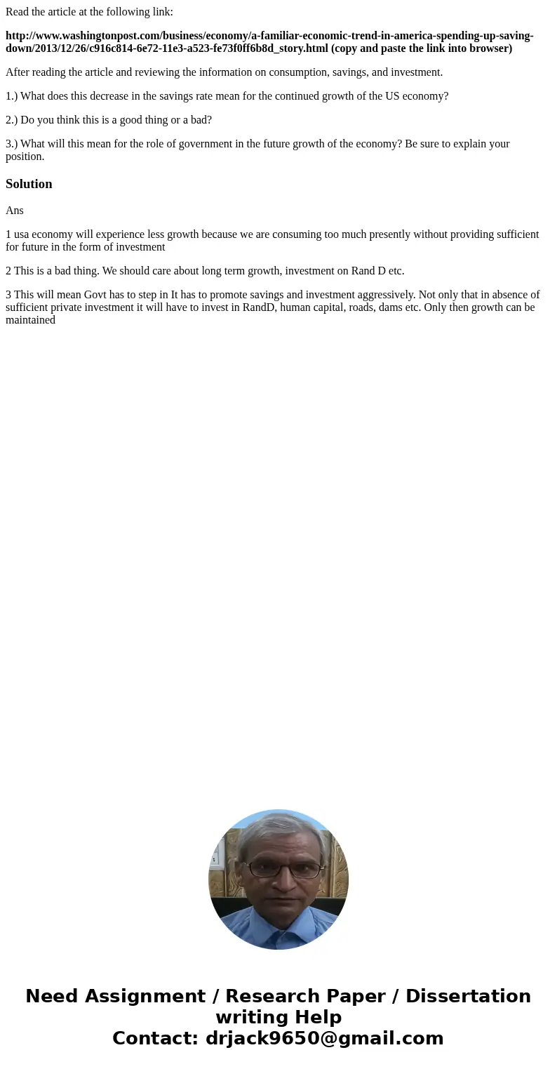 Read the article at the following link: http://www.washingtonpost.com/business/economy/a-familiar-economic-trend-in-america-spending-up-saving-down/2013/12/26/c Read the article at the following link: http://www.washingtonpost.com/business/economy/a-familiar-economic-trend-in-america-spending-up-saving-down/2013/12/26/c