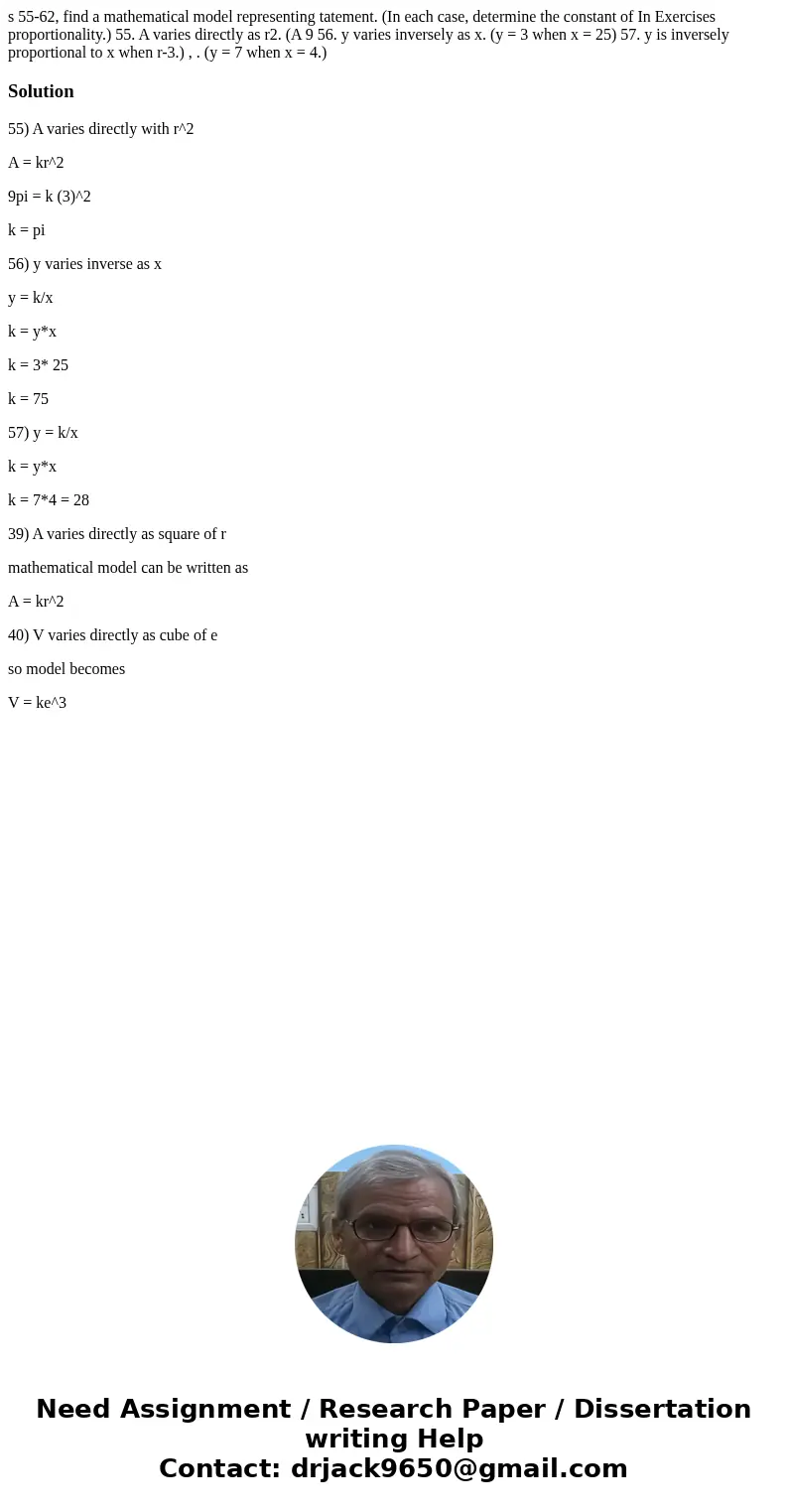 s 55-62, find a mathematical model representing tatement. (In each case, determine the constant of In Exercises proportionality.) 55. A varies directly as r2.   s 55-62, find a mathematical model representing tatement. (In each case, determine the constant of In Exercises proportionality.) 55. A varies directly as r2.