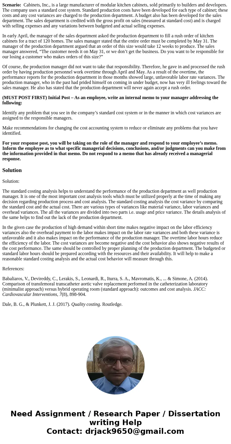 Scenario: Cabinets, Inc., is a large manufacturer of modular kitchen cabinets, sold primarily to builders and developers. The company uses a standard cost syste Scenario: Cabinets, Inc., is a large manufacturer of modular kitchen cabinets, sold primarily to builders and developers. The company uses a standard cost syste