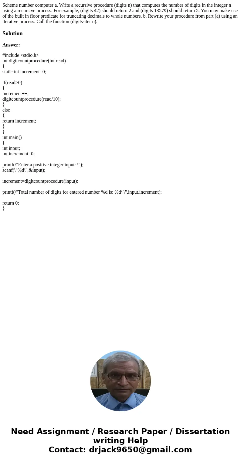 Scheme number computer a. Write a recursive procedure (digits n) that computes the number of digits in the integer n using a recursive process. For example, (di Scheme number computer a. Write a recursive procedure (digits n) that computes the number of digits in the integer n using a recursive process. For example, (di