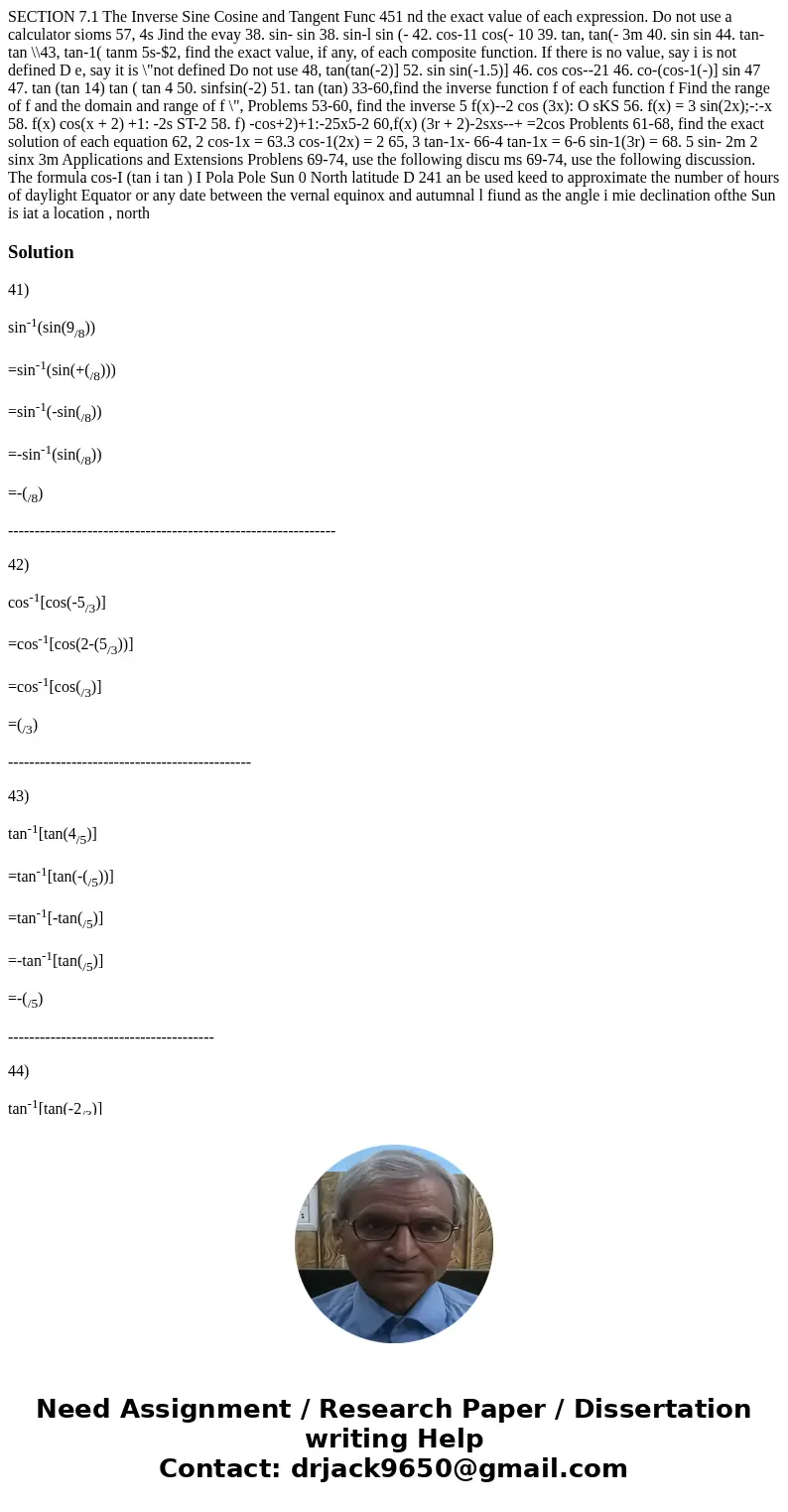SECTION 7.1 The Inverse Sine Cosine and Tangent Func 451 nd the exact value of each expression. Do not use a calculator sioms 57, 4s Jind the evay 38. sin- sin  SECTION 7.1 The Inverse Sine Cosine and Tangent Func 451 nd the exact value of each expression. Do not use a calculator sioms 57, 4s Jind the evay 38. sin- sin