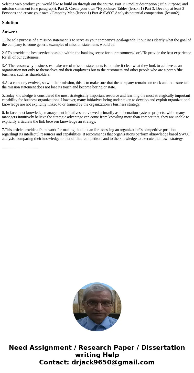 Select a web product you would like to build on through out the course. Part 1: Product description (Title/Purpose) and mission statement (one paragraph). Part  Select a web product you would like to build on through out the course. Part 1: Product description (Title/Purpose) and mission statement (one paragraph). Part
