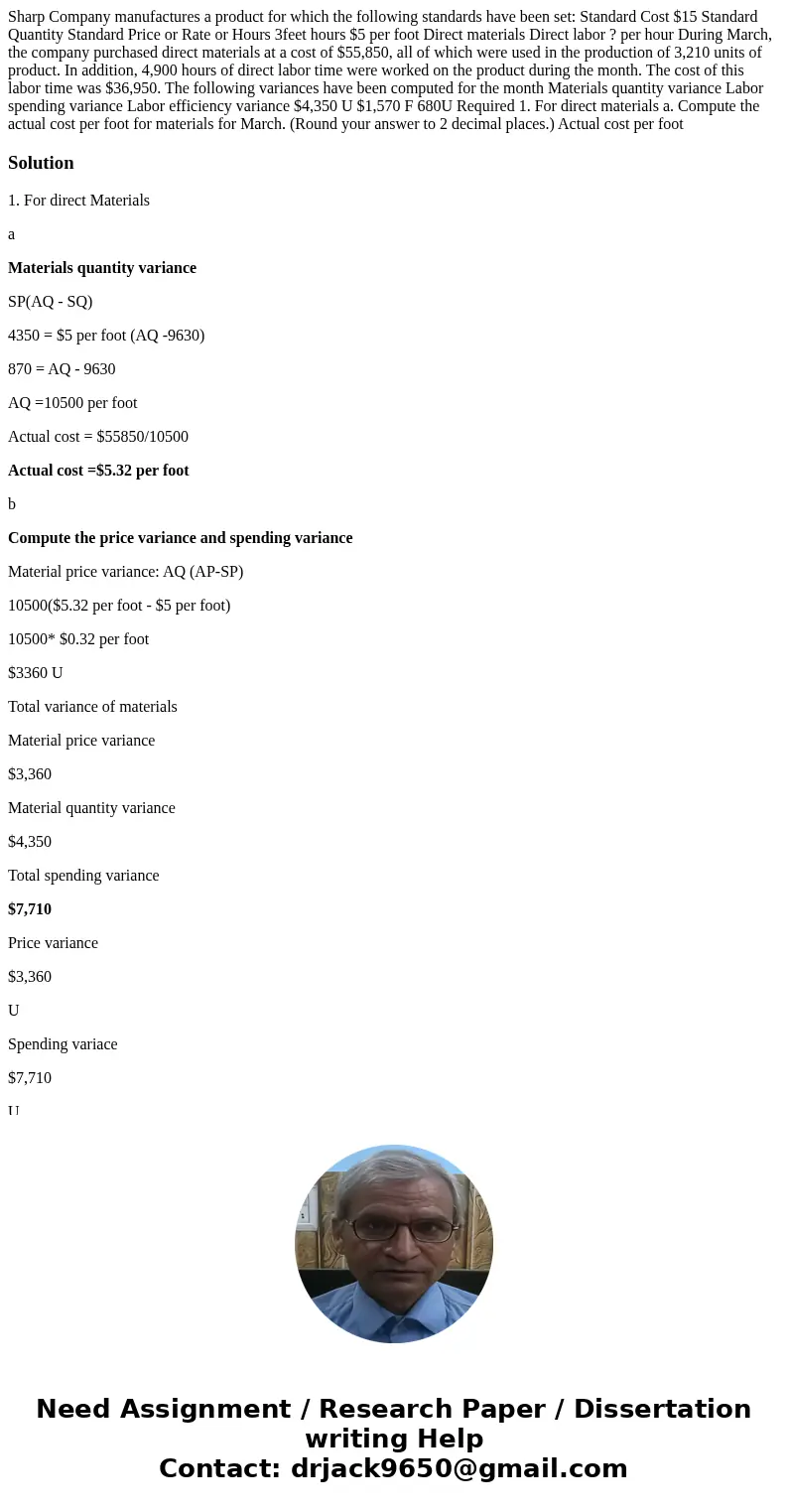  Sharp Company manufactures a product for which the following standards have been set: Standard Cost $15 Standard Quantity Standard Price or Rate or Hours 3feet