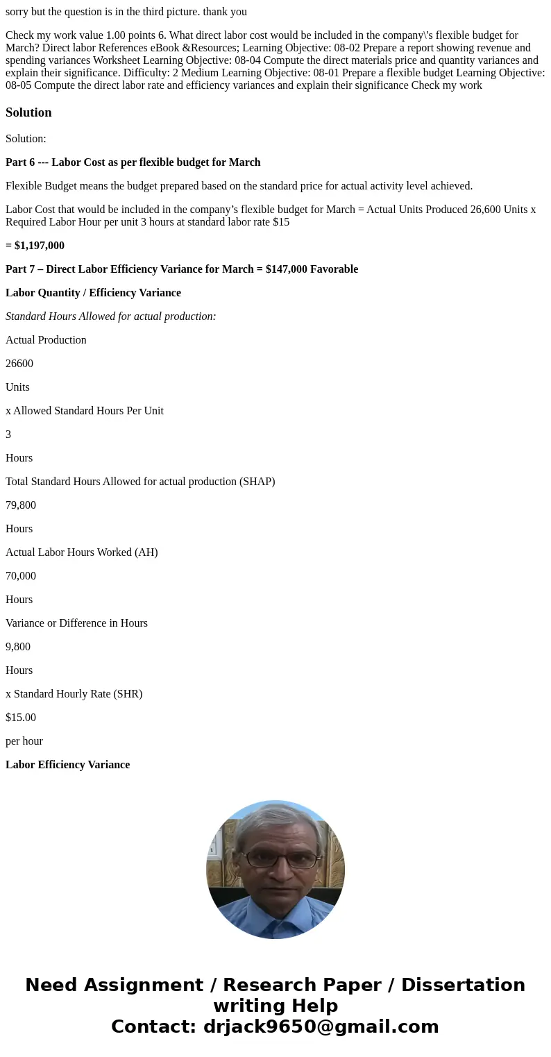 sorry but the question is in the third picture. thank you Check my work value 1.00 points 6. What direct labor cost would be included in the company\'s flexible sorry but the question is in the third picture. thank you Check my work value 1.00 points 6. What direct labor cost would be included in the company\'s flexible
