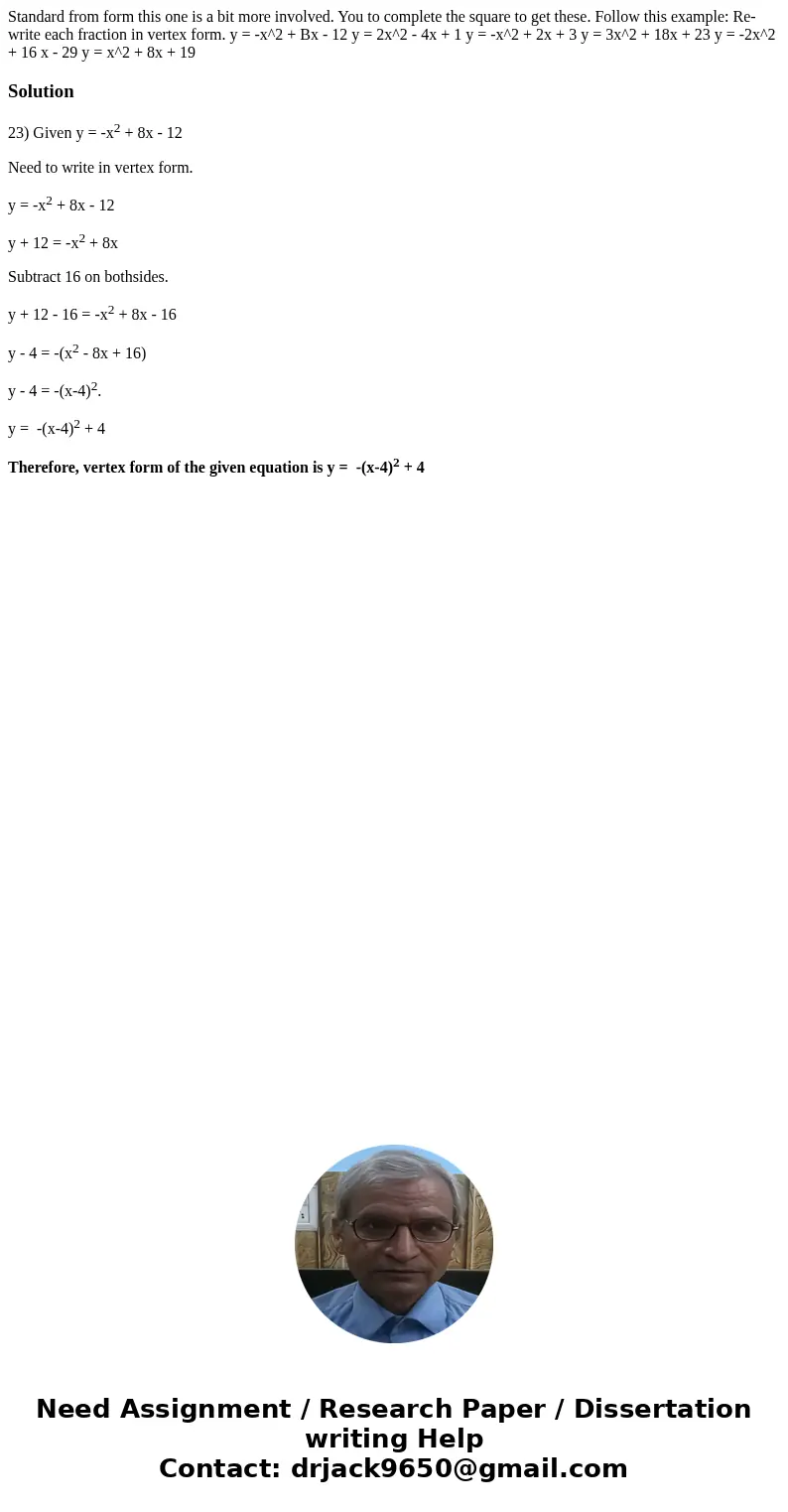 Standard from form this one is a bit more involved. You to complete the square to get these. Follow this example: Re-write each fraction in vertex form. y = -x  Standard from form this one is a bit more involved. You to complete the square to get these. Follow this example: Re-write each fraction in vertex form. y = -x