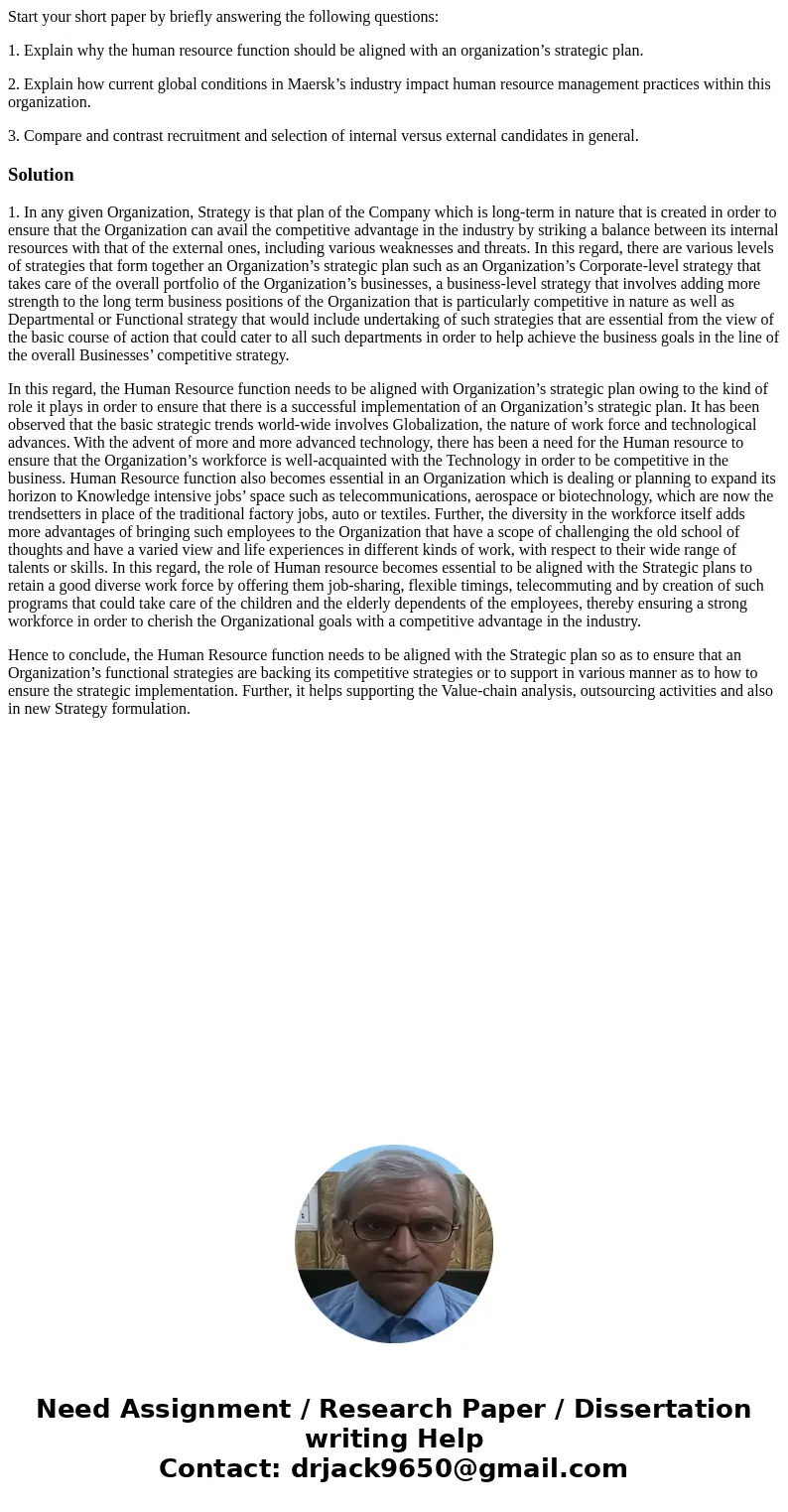 Start your short paper by briefly answering the following questions: 1. Explain why the human resource function should be aligned with an organization’s strateg Start your short paper by briefly answering the following questions: 1. Explain why the human resource function should be aligned with an organization’s strateg