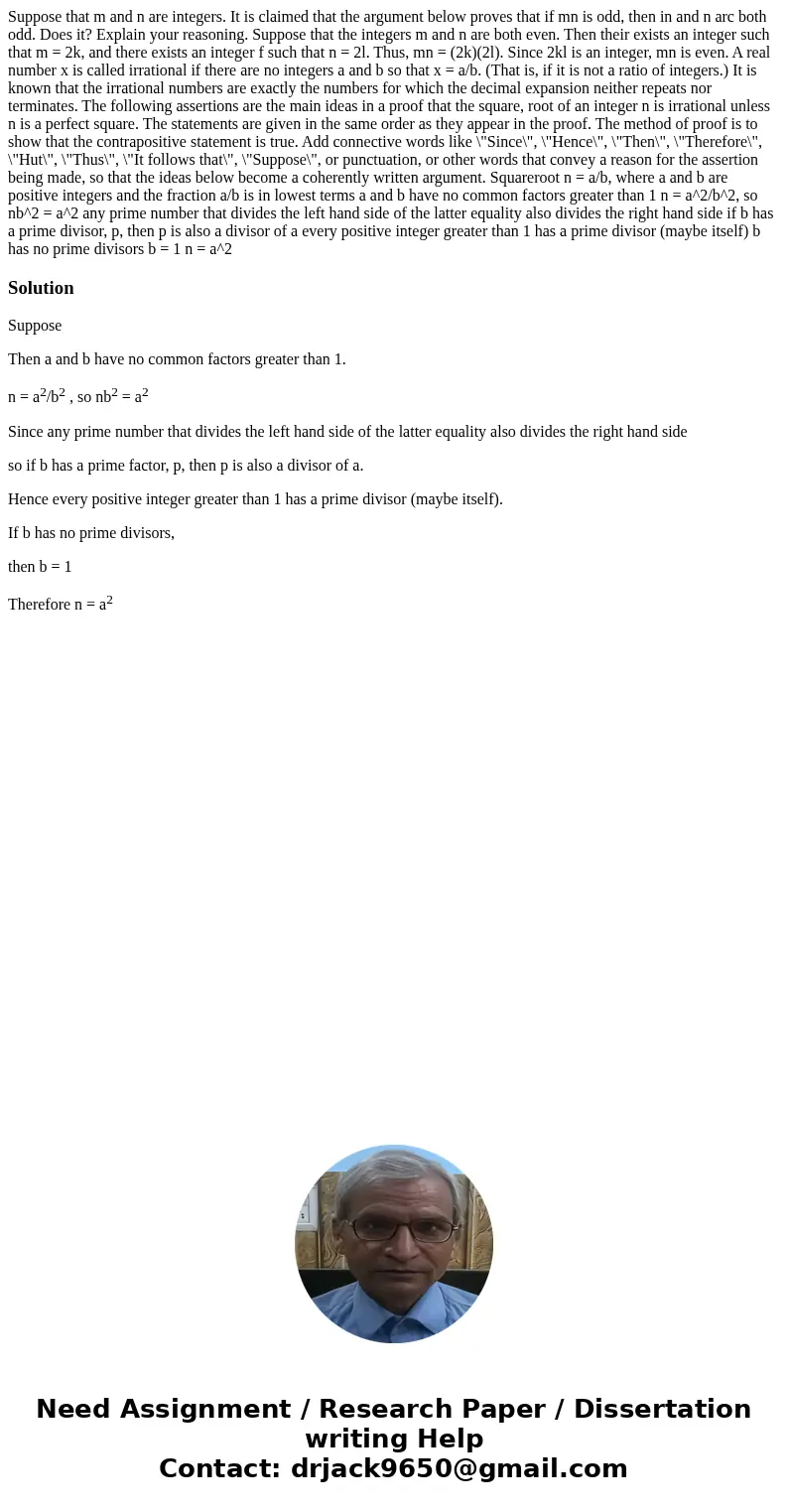  Suppose that m and n are integers. It is claimed that the argument below proves that if mn is odd, then in and n arc both odd. Does it? Explain your reasoning.