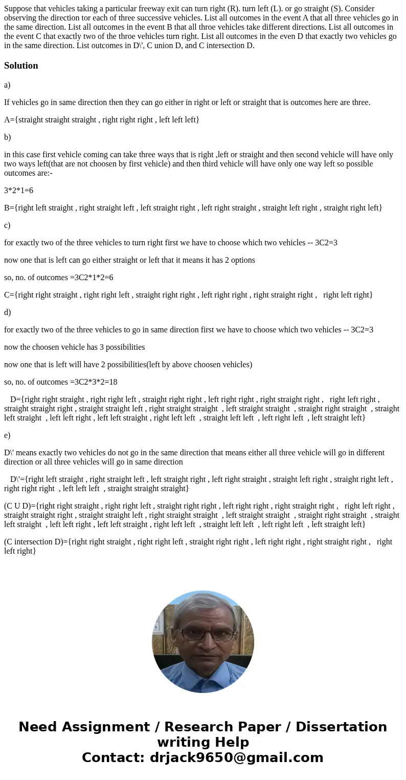 Suppose that vehicles taking a particular freeway exit can turn right (R). turn left (L). or go straight (S). Consider observing the direction tor each of thre  Suppose that vehicles taking a particular freeway exit can turn right (R). turn left (L). or go straight (S). Consider observing the direction tor each of thre