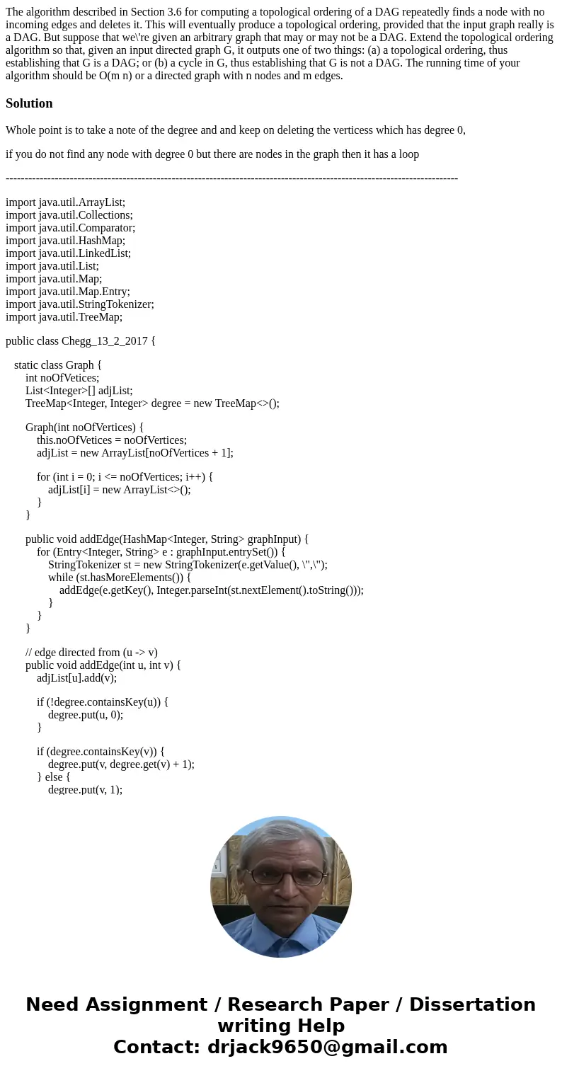  The algorithm described in Section 3.6 for computing a topological ordering of a DAG repeatedly finds a node with no incoming edges and deletes it. This will e