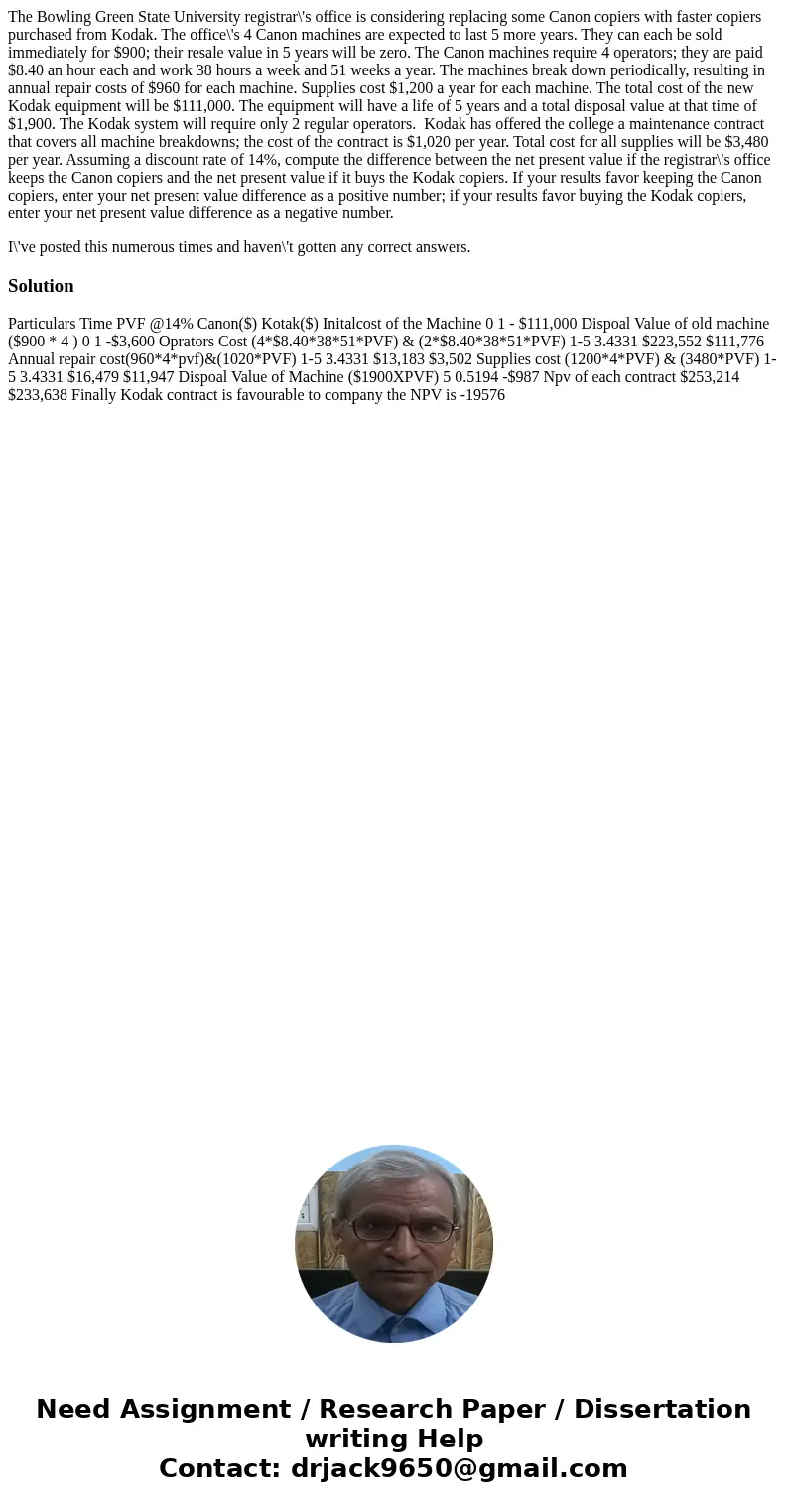 The Bowling Green State University registrar\'s office is considering replacing some Canon copiers with faster copiers purchased from Kodak. The office\'s 4 Can The Bowling Green State University registrar\'s office is considering replacing some Canon copiers with faster copiers purchased from Kodak. The office\'s 4 Can