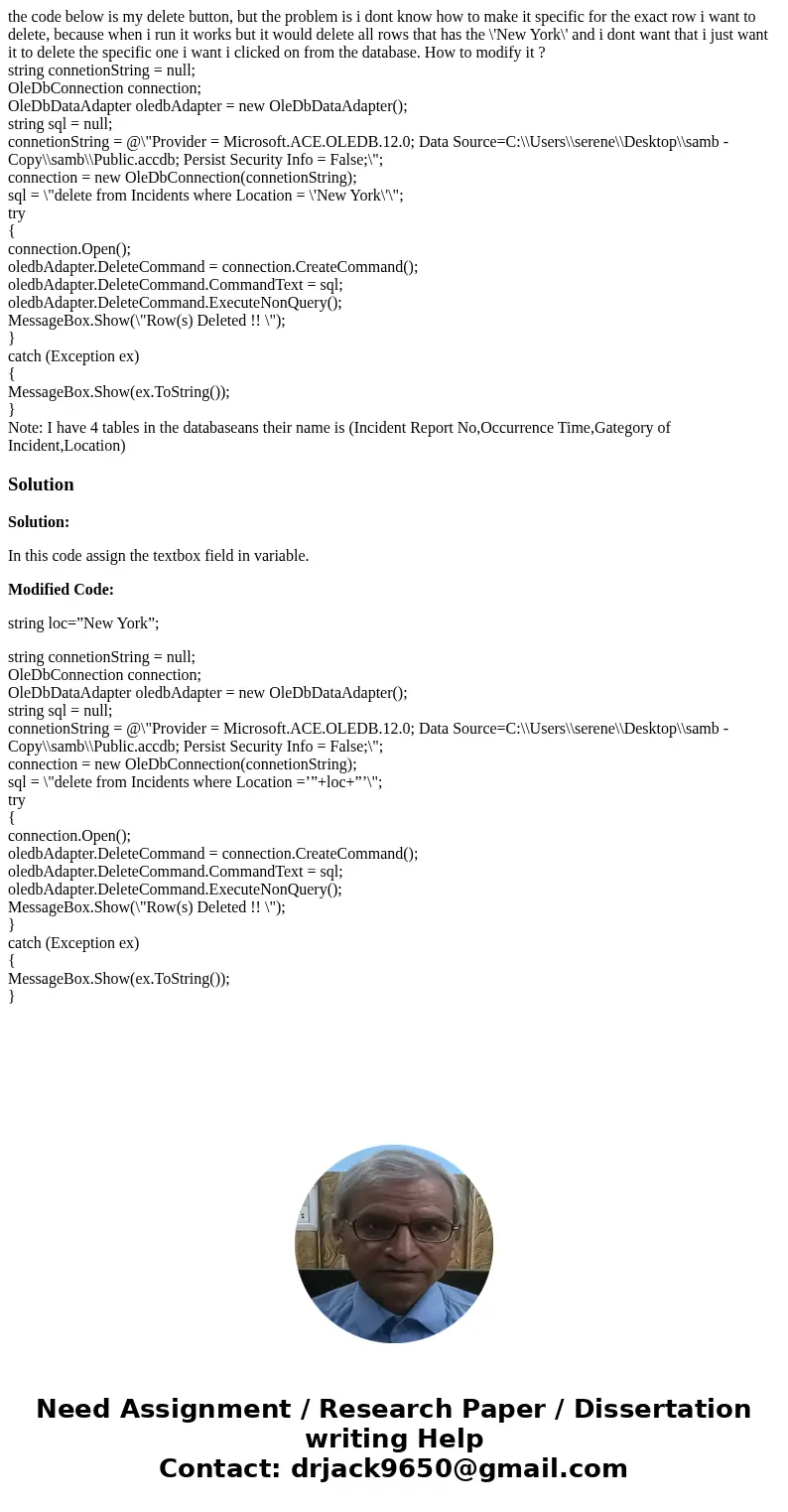 the code below is my delete button, but the problem is i dont know how to make it specific for the exact row i want to delete, because when i run it works but i