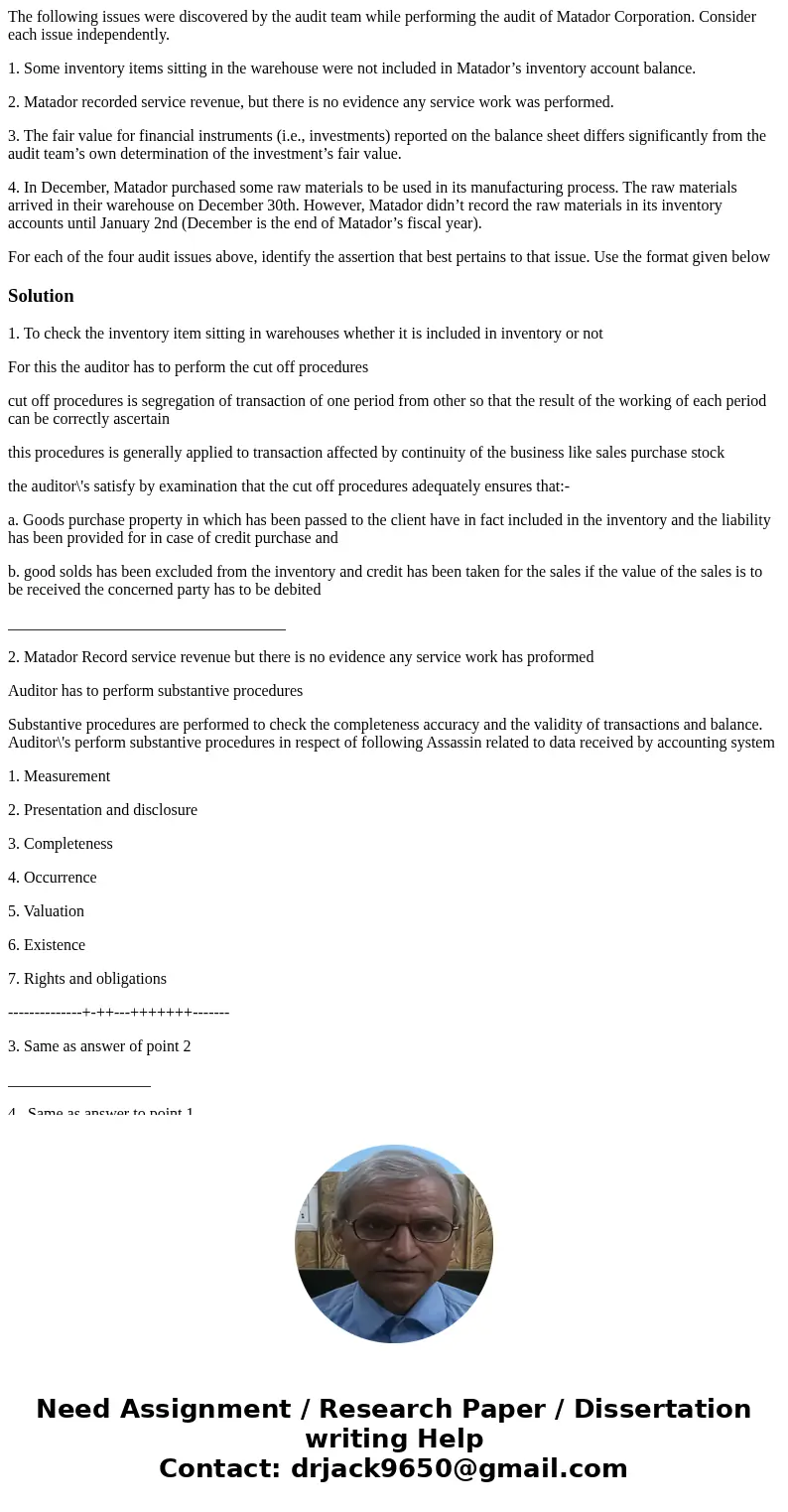 The following issues were discovered by the audit team while performing the audit of Matador Corporation. Consider each issue independently. 1. Some inventory i The following issues were discovered by the audit team while performing the audit of Matador Corporation. Consider each issue independently. 1. Some inventory i