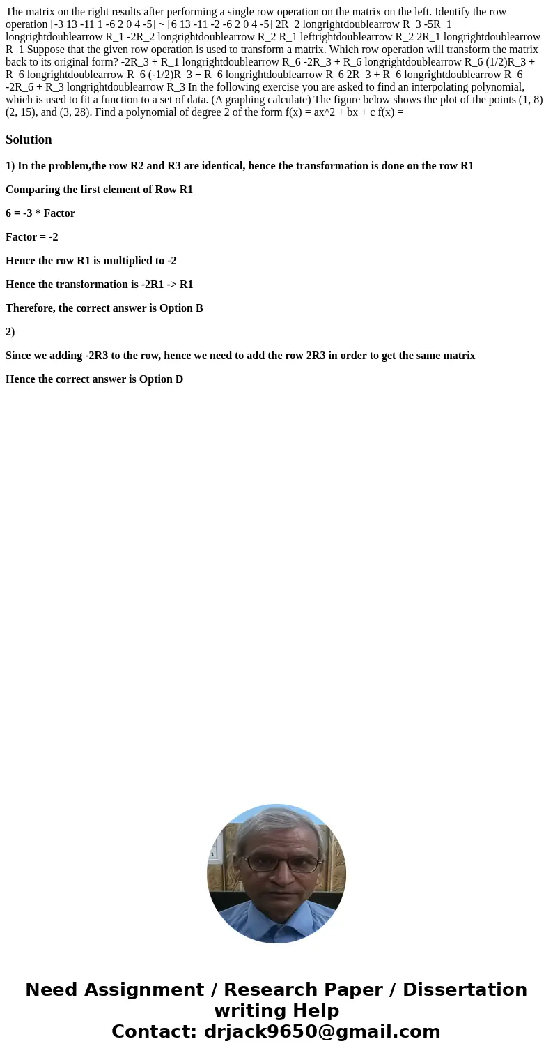  The matrix on the right results after performing a single row operation on the matrix on the left. Identify the row operation [-3 13 -11 1 -6 2 0 4 -5] ~ [6 13