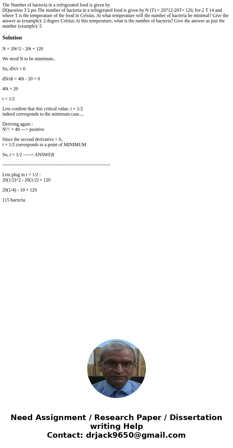 The Number of bacteria in a refrigerated food is given by DQuestion 3 2 pts The number of bacteria in a refrigerated food is given by N (T) = 20712-20T+ 120, fo The Number of bacteria in a refrigerated food is given by DQuestion 3 2 pts The number of bacteria in a refrigerated food is given by N (T) = 20712-20T+ 120, fo