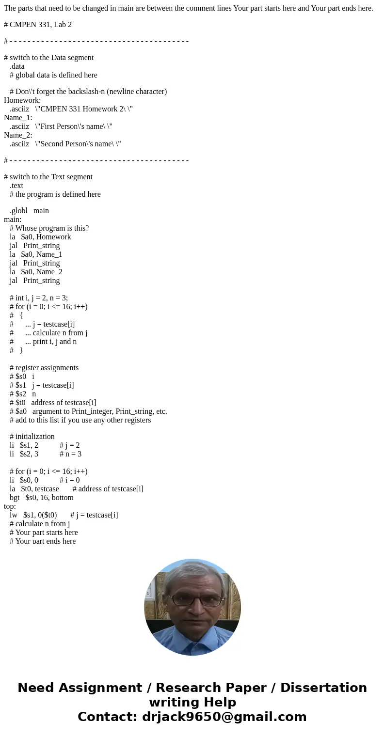 The parts that need to be changed in main are between the comment lines Your part starts here and Your part ends here. # CMPEN 331, Lab 2 # - - - - - - - - - -  The parts that need to be changed in main are between the comment lines Your part starts here and Your part ends here. # CMPEN 331, Lab 2 # - - - - - - - - - -