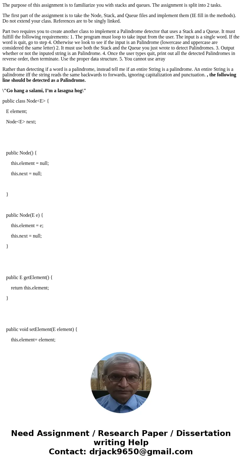 The purpose of this assignment is to familiarize you with stacks and queues. The assignment is split into 2 tasks. The first part of the assignment is to take t The purpose of this assignment is to familiarize you with stacks and queues. The assignment is split into 2 tasks. The first part of the assignment is to take t