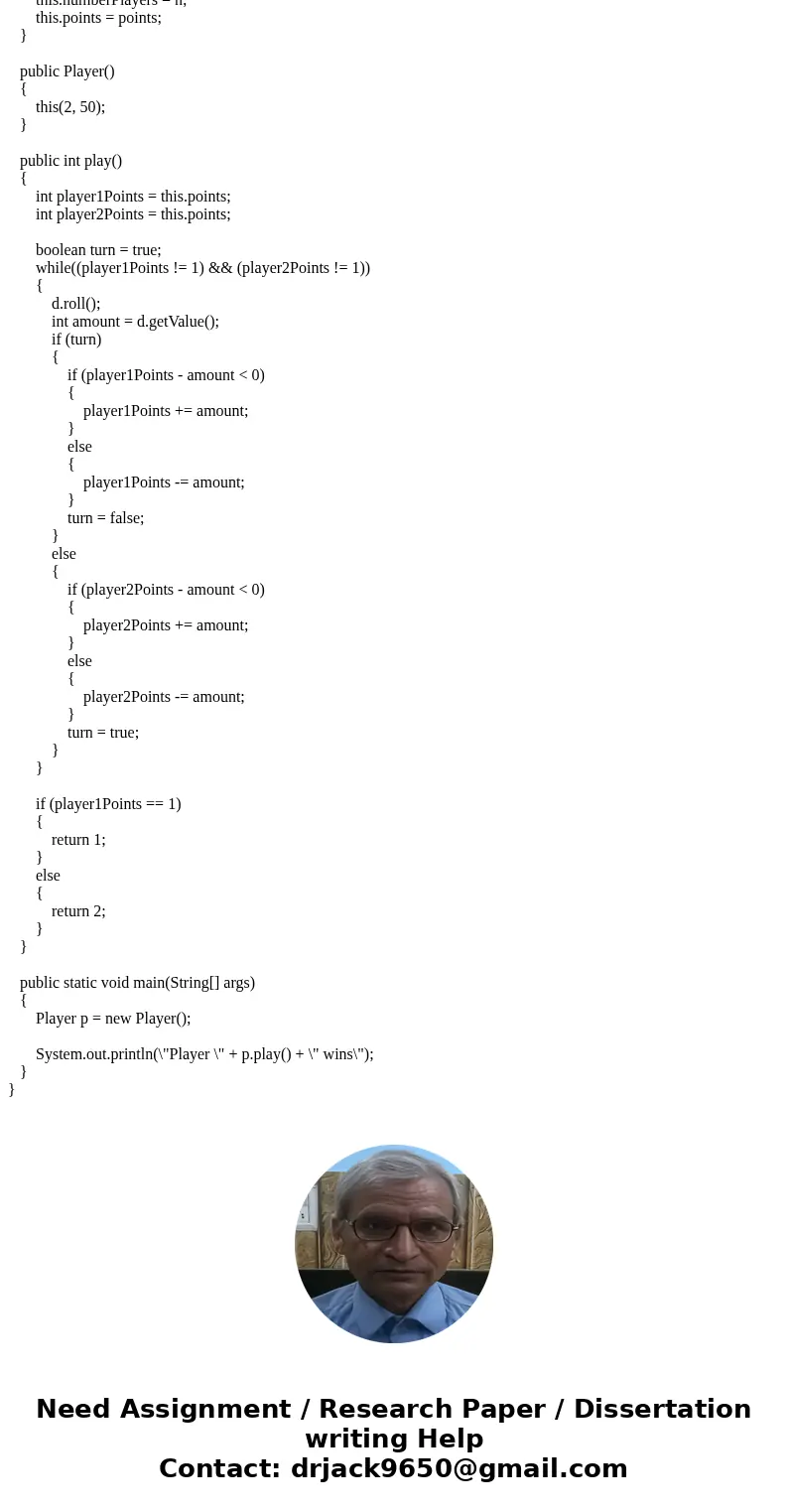 This game is meant for two or more players. In the game, each player starts out with 50 points, as each player takes a turn rolling the dice; the amount generat This game is meant for two or more players. In the game, each player starts out with 50 points, as each player takes a turn rolling the dice; the amount generat