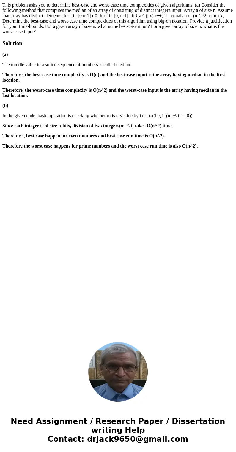 This problem asks you to determine best-case and worst-case time complexities of given algorithms. (a) Consider the following method that computes the median o  This problem asks you to determine best-case and worst-case time complexities of given algorithms. (a) Consider the following method that computes the median o