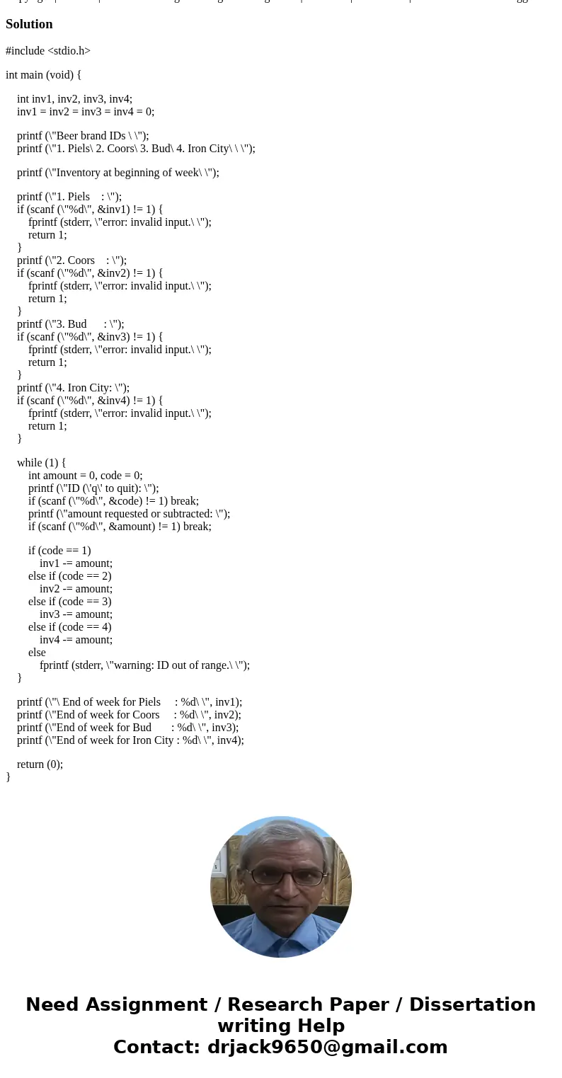 This question should be done in C-Language Suppose you own a beer distributorship that sells Piels (ID number 1), Coors (ID number 2), Bud (ID number 3), and Ir This question should be done in C-Language Suppose you own a beer distributorship that sells Piels (ID number 1), Coors (ID number 2), Bud (ID number 3), and Ir