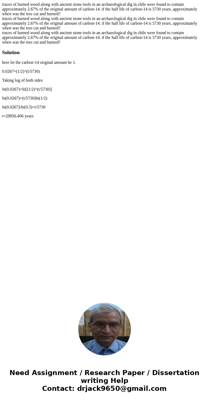 traces of burned wood along with ancient stone tools in an archaeological dig in chile were found to contain approximately 2.67% of the original amount of carb  traces of burned wood along with ancient stone tools in an archaeological dig in chile were found to contain approximately 2.67% of the original amount of carb