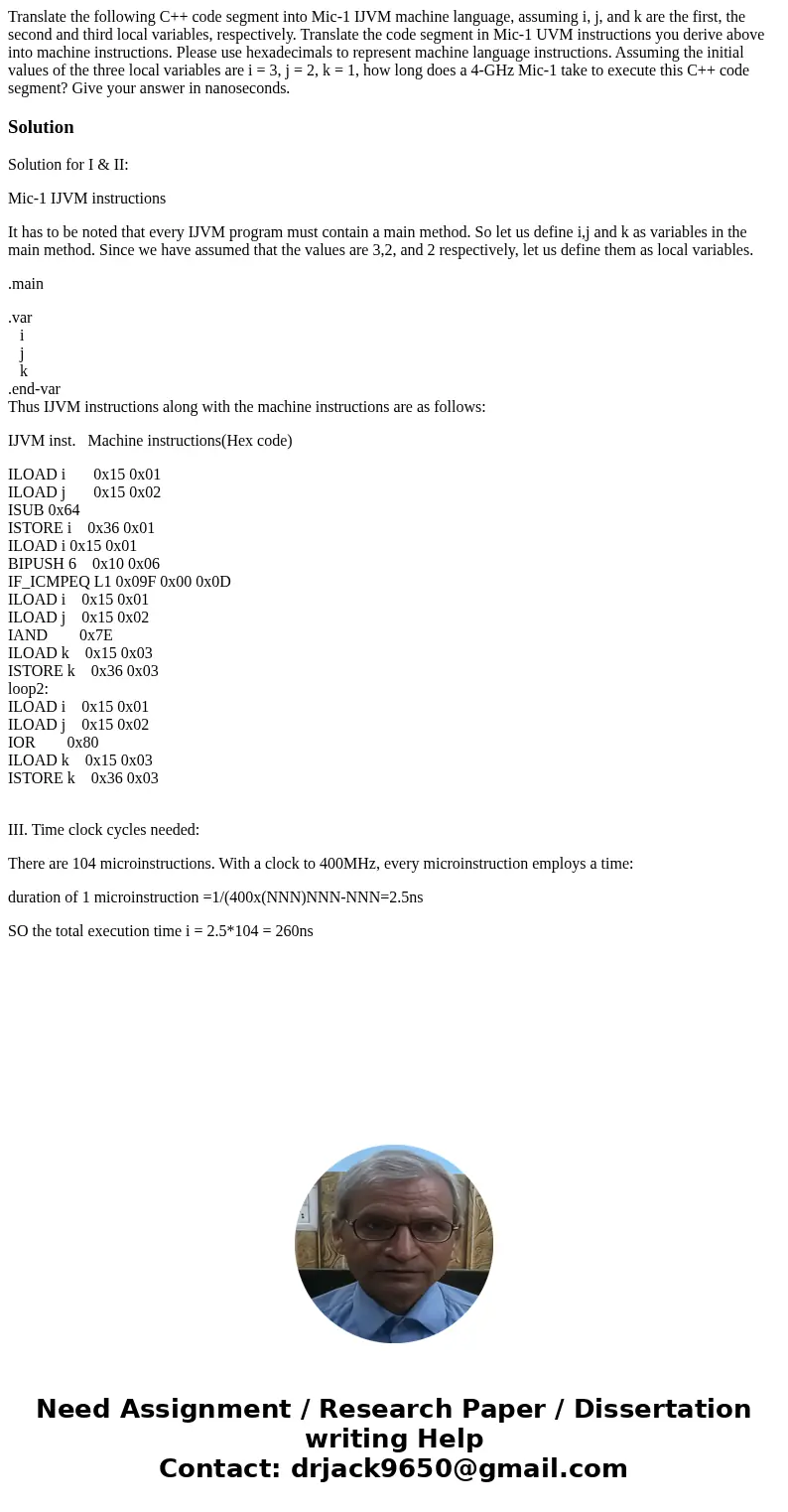 Translate the following C++ code segment into Mic-1 IJVM machine language, assuming i, j, and k are the first, the second and third local variables, respective  Translate the following C++ code segment into Mic-1 IJVM machine language, assuming i, j, and k are the first, the second and third local variables, respective