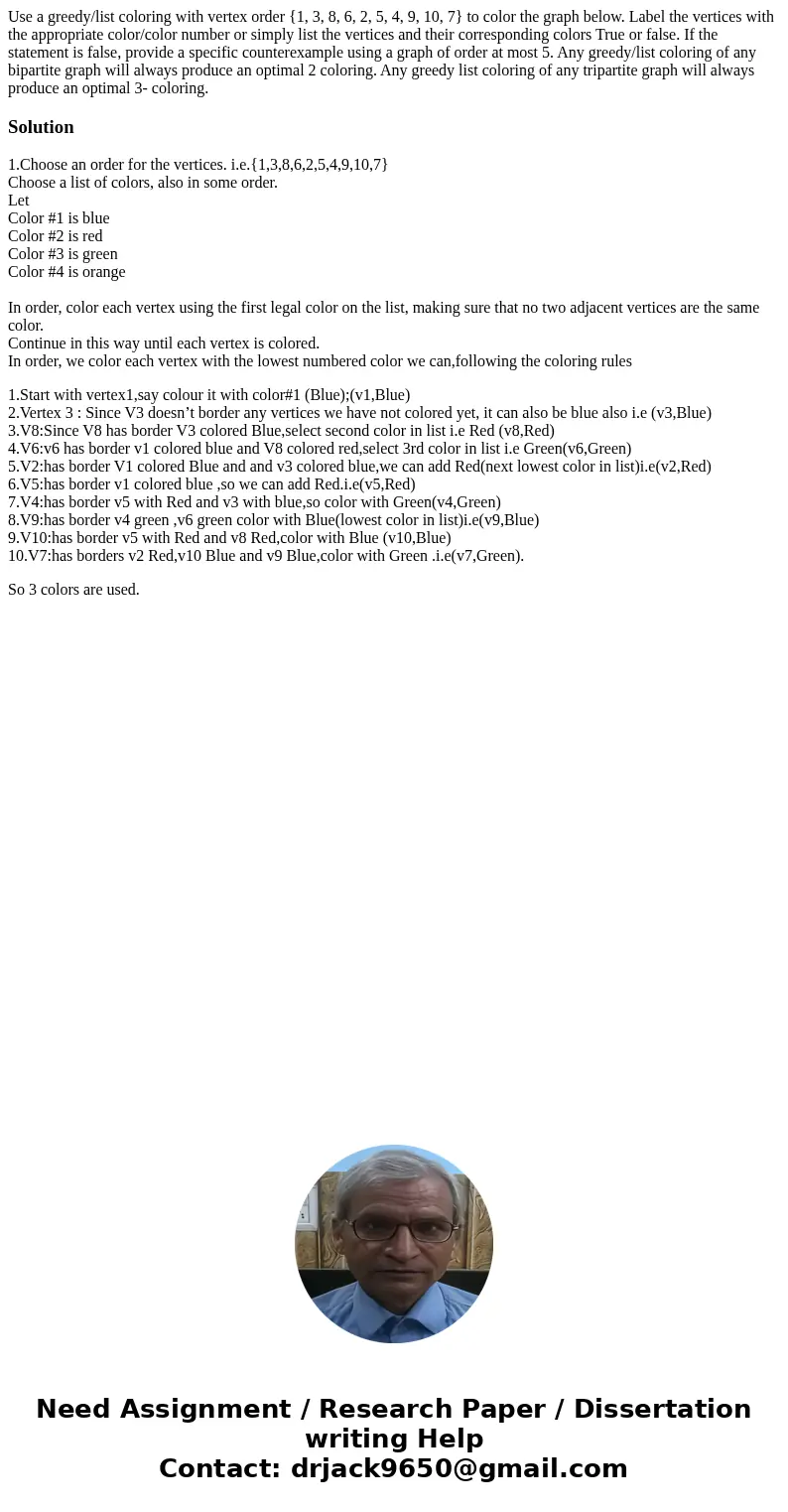Use a greedy/list coloring with vertex order {1, 3, 8, 6, 2, 5, 4, 9, 10, 7} to color the graph below. Label the vertices with the appropriate color/color numb  Use a greedy/list coloring with vertex order {1, 3, 8, 6, 2, 5, 4, 9, 10, 7} to color the graph below. Label the vertices with the appropriate color/color numb