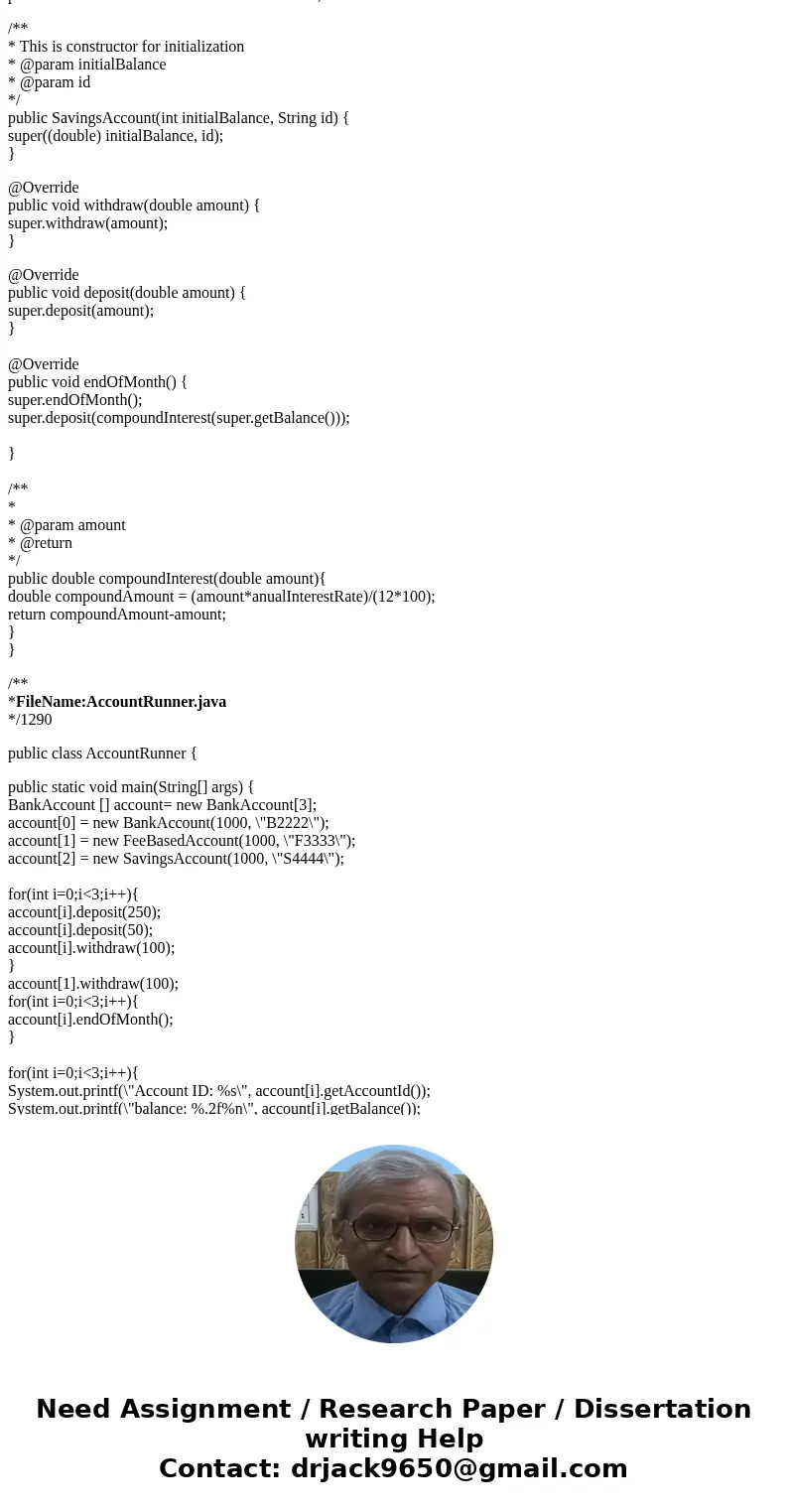 Use the following files: BankAccount.java FeeBasedAccount.java Complete this AccountRunner.java file: /** * Tester for BankAccount and its subclasses */ public  Use the following files: BankAccount.java FeeBasedAccount.java Complete this AccountRunner.java file: /** * Tester for BankAccount and its subclasses */ public