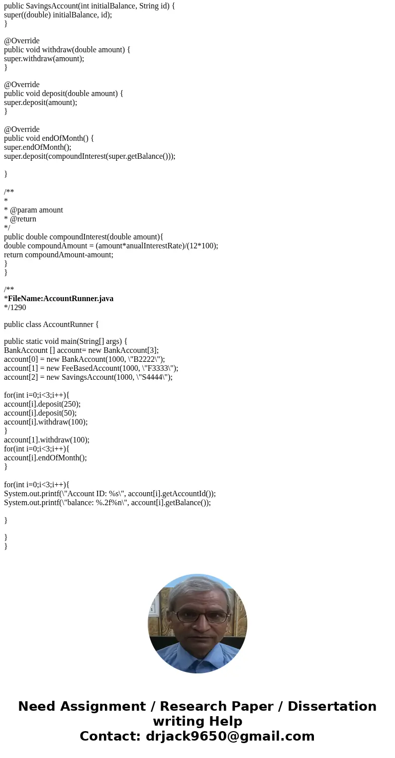 Use the following files: BankAccount.java FeeBasedAccount.java Complete this AccountRunner.java file: /** * Tester for BankAccount and its subclasses */ public  Use the following files: BankAccount.java FeeBasedAccount.java Complete this AccountRunner.java file: /** * Tester for BankAccount and its subclasses */ public