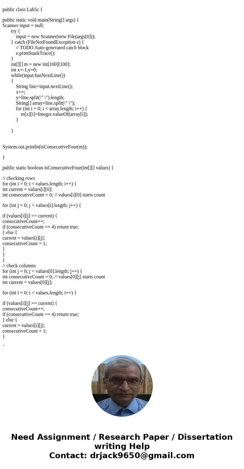 Use the method { public static boolean is ConsecutiveFour(int[][] values) } to test whether two dimensional array has four consecutive numbers of the same value