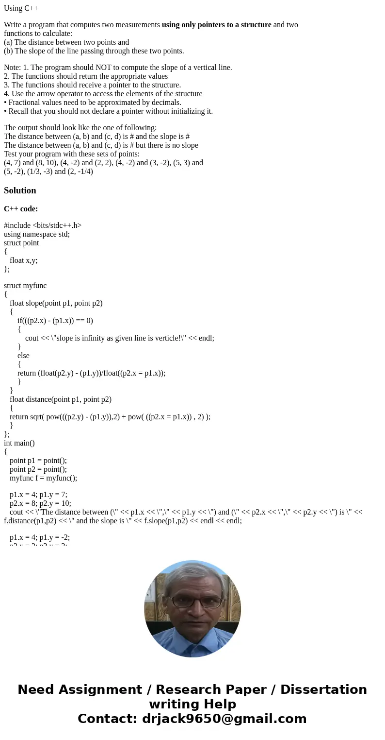 Using C++ Write a program that computes two measurements using only pointers to a structure and two functions to calculate: (a) The distance between two points 