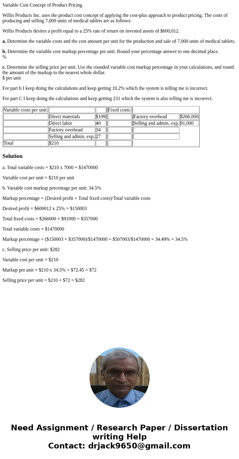 Variable Cost Concept of Product Pricing Willis Products Inc. uses the product cost concept of applying the cost-plus approach to product pricing. The costs of 