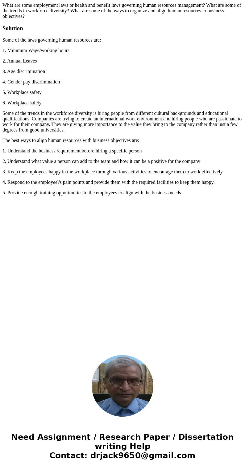 What are some employment laws or health and benefit laws governing human resources management? What are some of the trends in workforce diversity? What are some What are some employment laws or health and benefit laws governing human resources management? What are some of the trends in workforce diversity? What are some