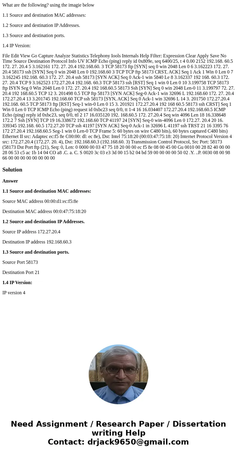 What are the following? using the imagie below 1.1 Source and destination MAC addresses: 1.2 Source and destination IP Addresses. 1.3 Source and destination por What are the following? using the imagie below 1.1 Source and destination MAC addresses: 1.2 Source and destination IP Addresses. 1.3 Source and destination por