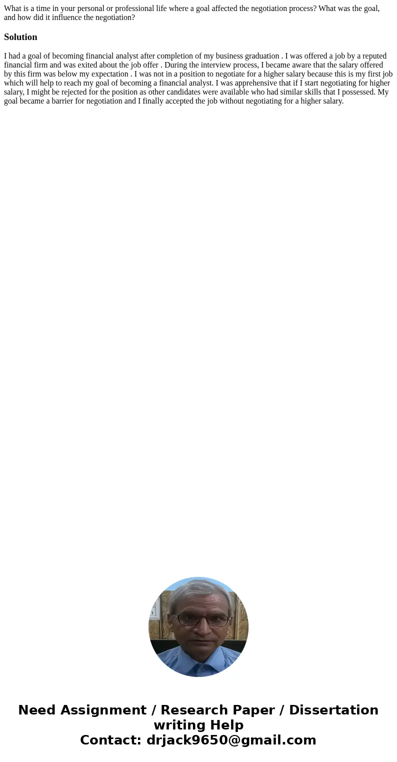 What is a time in your personal or professional life where a goal affected the negotiation process? What was the goal, and how did it influence the negotiation? What is a time in your personal or professional life where a goal affected the negotiation process? What was the goal, and how did it influence the negotiation?