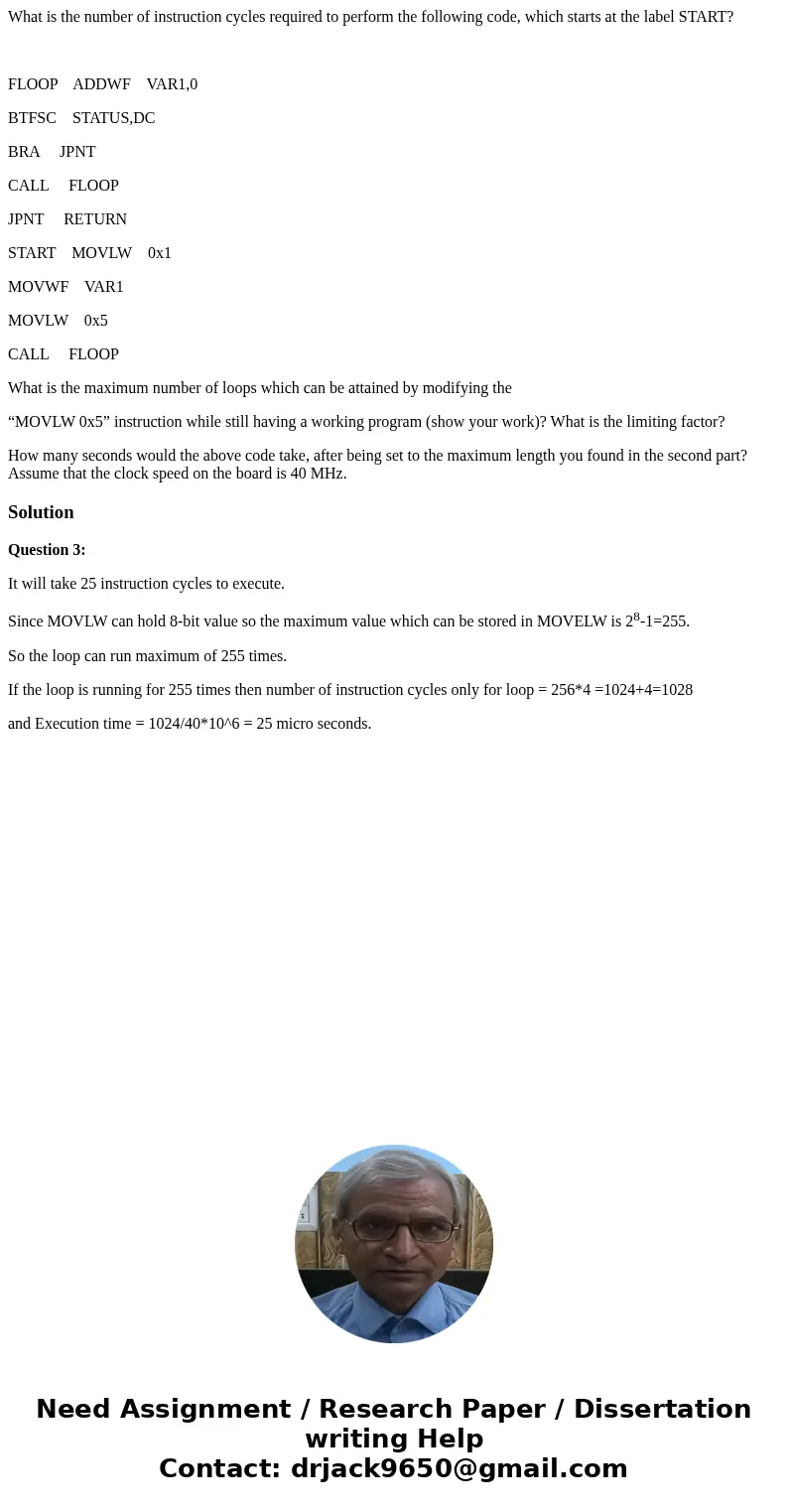 What is the number of instruction cycles required to perform the following code, which starts at the label START? FLOOP ADDWF VAR1,0 BTFSC STATUS,DC BRA JPNT CA What is the number of instruction cycles required to perform the following code, which starts at the label START? FLOOP ADDWF VAR1,0 BTFSC STATUS,DC BRA JPNT CA