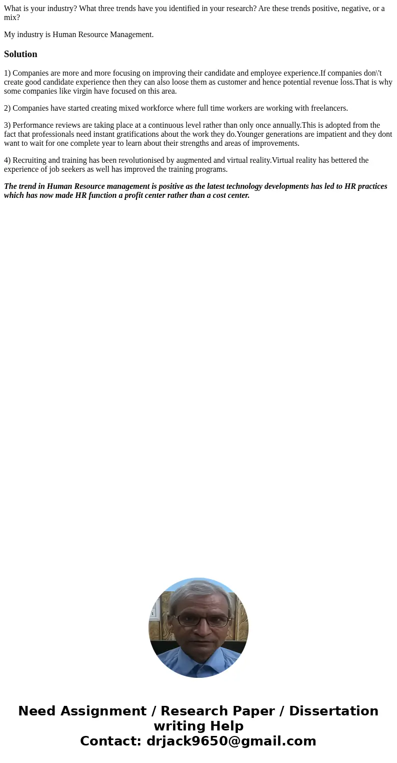 What is your industry? What three trends have you identified in your research? Are these trends positive, negative, or a mix? My industry is Human Resource Mana What is your industry? What three trends have you identified in your research? Are these trends positive, negative, or a mix? My industry is Human Resource Mana