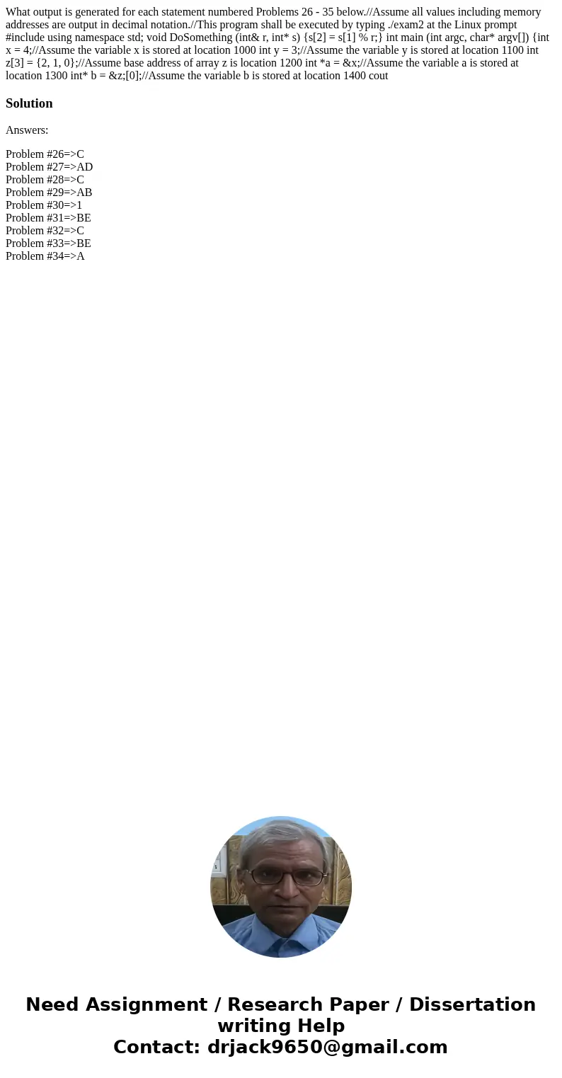 What output is generated for each statement numbered Problems 26 - 35 below.//Assume all values including memory addresses are output in decimal notation.//Thi  What output is generated for each statement numbered Problems 26 - 35 below.//Assume all values including memory addresses are output in decimal notation.//Thi