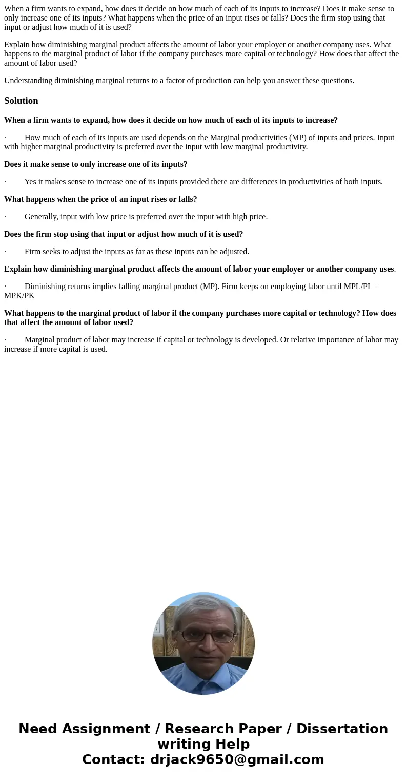 When a firm wants to expand, how does it decide on how much of each of its inputs to increase? Does it make sense to only increase one of its inputs? What happe When a firm wants to expand, how does it decide on how much of each of its inputs to increase? Does it make sense to only increase one of its inputs? What happe