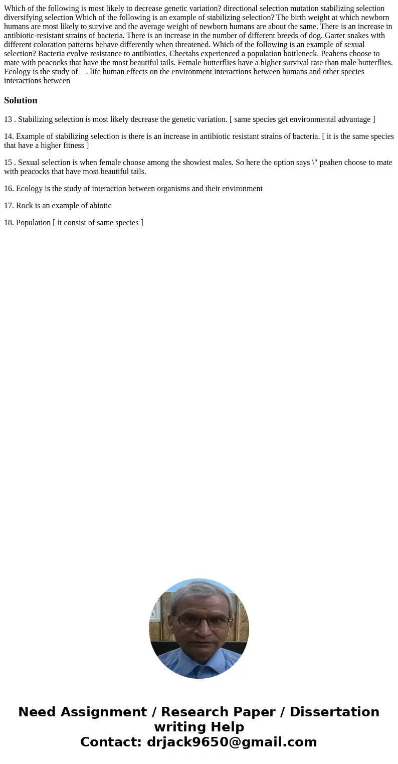 Which of the following is most likely to decrease genetic variation? directional selection mutation stabilizing selection diversifying selection Which of the f  Which of the following is most likely to decrease genetic variation? directional selection mutation stabilizing selection diversifying selection Which of the f