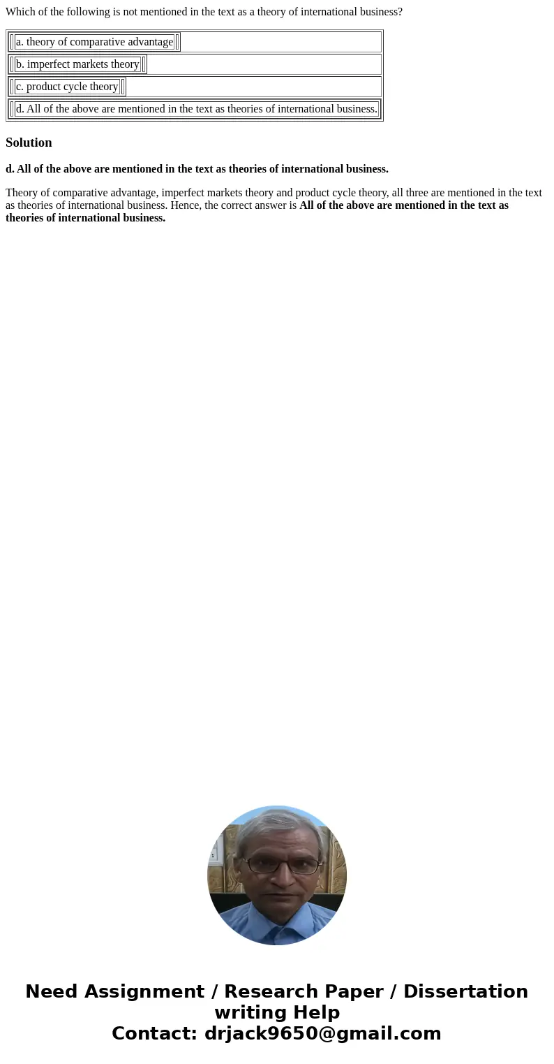 Which of the following is not mentioned in the text as a theory of international business? a. theory of comparative advantage b. imperfect markets theory c. pro