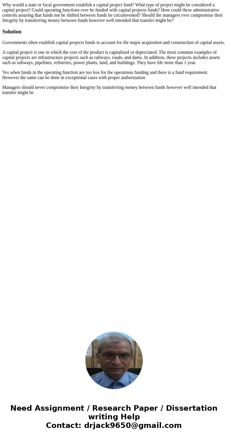 Why would a state or local government establish a capital project fund? What type of project might be considered a capital project? Could operating functions ev