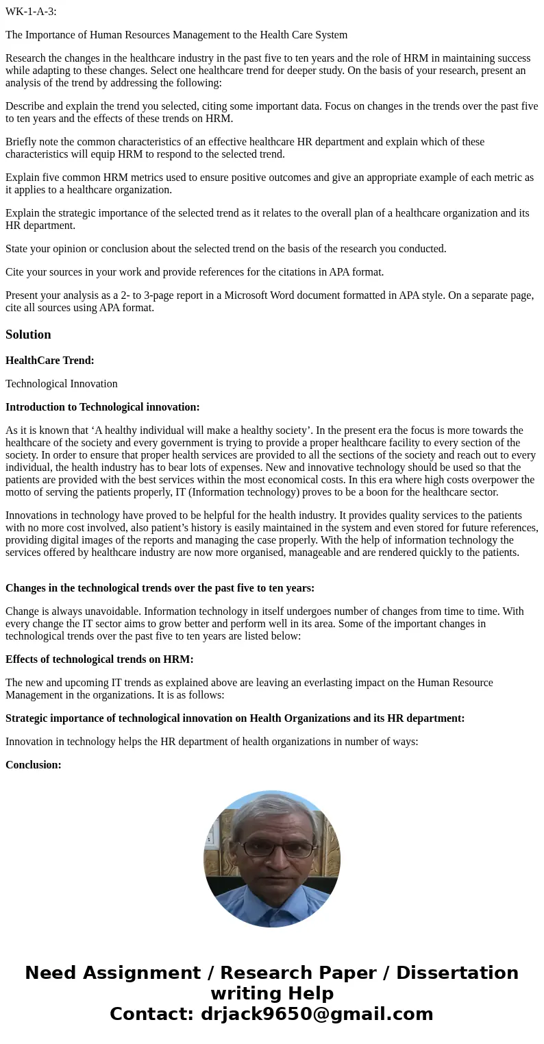WK-1-A-3: The Importance of Human Resources Management to the Health Care System Research the changes in the healthcare industry in the past five to ten years a WK-1-A-3: The Importance of Human Resources Management to the Health Care System Research the changes in the healthcare industry in the past five to ten years a