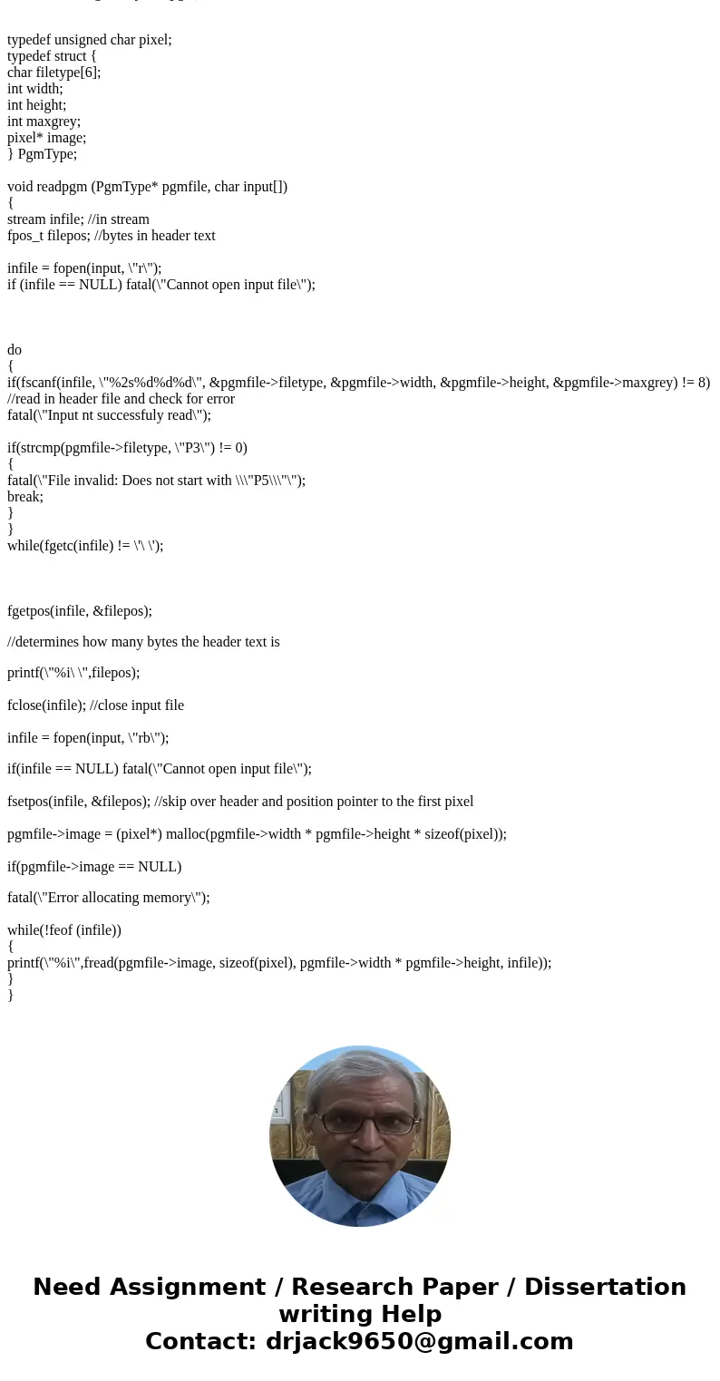 Write a C++ that does the following : Read a PGM image, store it in an array, and output it to a new file (with a different name!). Once you get that working, s Write a C++ that does the following : Read a PGM image, store it in an array, and output it to a new file (with a different name!). Once you get that working, s
